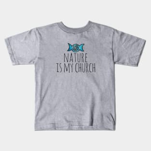 Nature is my Church Kids T-Shirt